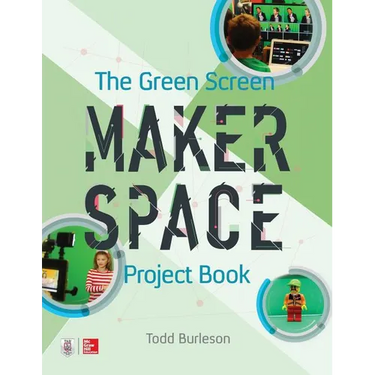 The Green Screen Makerspace Project Book