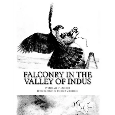 Falconry in the Valley of Indus: or Falconry in Pakistan and India