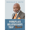 Workplace Relationships That Thrive