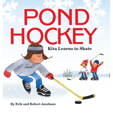 Pond Hockey: Kita Learns to Skate