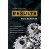 Results, Not Reports: Building Exceptional Organizations by Integrating Process, Performance, and People