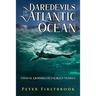 Daredevils of the Atlantic Ocean: Unusual Crossings in Unlikely Vessels