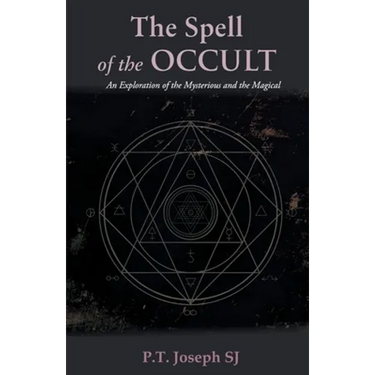 The Spell of the Occult: An Exploration of the Mysterious and the Magical