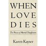 When Love Dies: The Process of Marital Disaffection