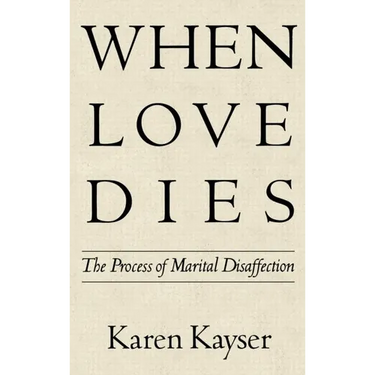 When Love Dies: The Process of Marital Disaffection