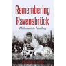 Remembering Ravensbrück: Holocaust to Healing