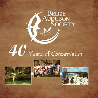 Belize Audubon Society: 40 Years of Conservation