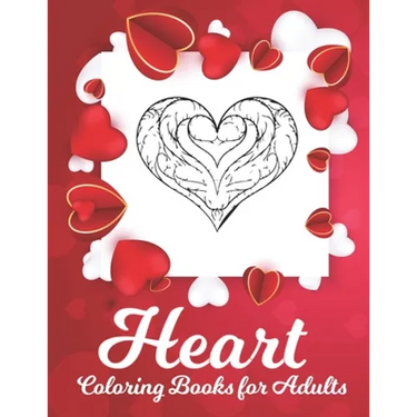 Heart Coloring Book: A Romantic Coloring Book for Adults, Happy Valentine's Day Activity Book