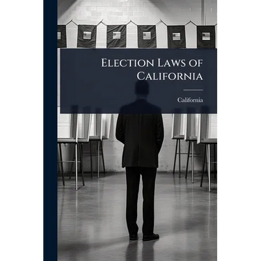 Election Laws of California