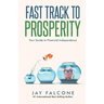 Fast Track to Prosperity: Your Guide to Financial Independence