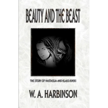 Beauty and the Beast: The Story of Nastassja and Klaus Kinski