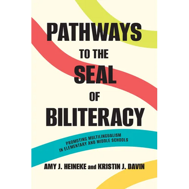 Pathways to the Seal of Biliteracy: Promoting Multilingualism in Elementary and Middle Schools