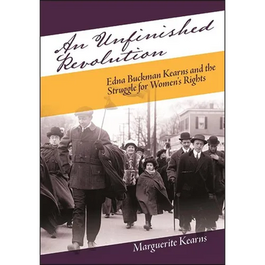 An Unfinished Revolution: Edna Buckman Kearns and the Struggle for Women's Rights