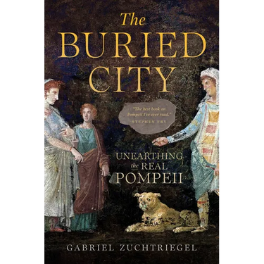 The Buried City: Unearthing the Real Pompeii