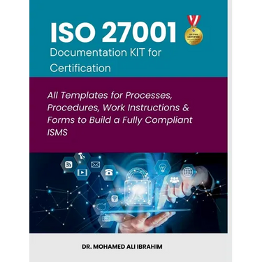 ISO 27001 Documentation KIT for Certification: All Templates for Processes, Procedures, Work Instructions & Forms to Build a Fully Compliant ISMS