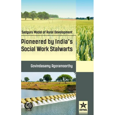 Sadguru Model of Rural Development: Pioneered by India's Social Work Stalwarts