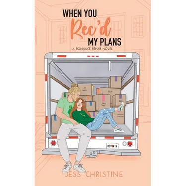 When You Rec'd My Plans: A Romance Rehab Novel