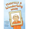 Fearfully and Wonderfully Made