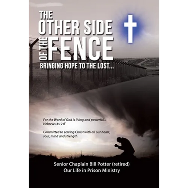 The Other Side of the Fence: Bringing Hope to the Lost...