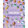 Itty Bitty Amigurumi: 50 Quick, Cute, and Completely No-Sew Crochet Patterns