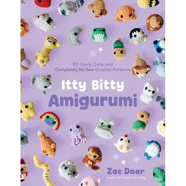 Itty Bitty Amigurumi: 50 Quick, Cute, and Completely No-Sew Crochet Patterns