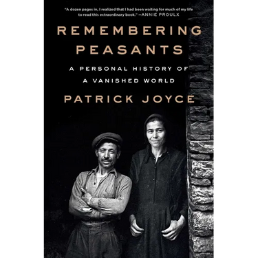 Remembering Peasants: A Personal History of a Vanished World