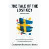 The Tale of the Lost Key and Other Stories: Bilingual Swedish-English Short Stories for Swedish Language Learners