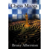 Chess Mazes: A New Kind of Chess Puzzle for Everyone