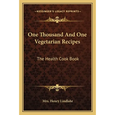 One Thousand And One Vegetarian Recipes: The Health Cook Book