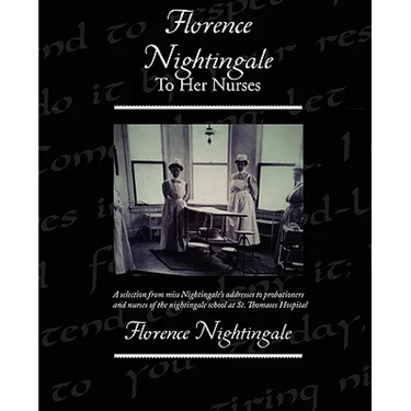 Florence Nightingale To Her Nurses
