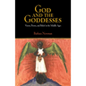 God and the Goddesses: Vision, Poetry, and Belief in the Middle Ages