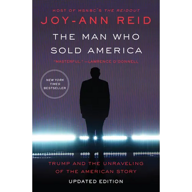 The Man Who Sold America: Trump and the Unraveling of the American Story