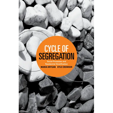 Cycle of Segregation: Social Processes and Residential Stratification