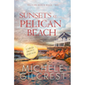 Sunsets At Pelican Beach LARGE PRINT (Pelican Beach Series Book 2)