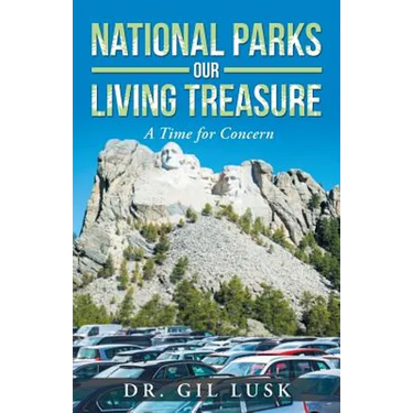 National Parks Our Living National Treasures: A Time for Concern