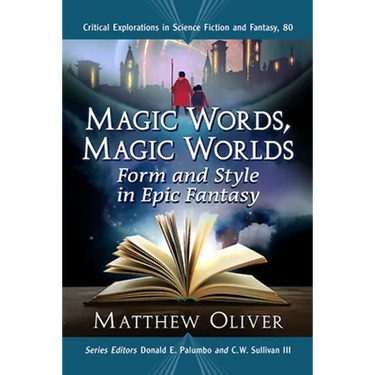 Magic Words, Magic Worlds: Form and Style in Epic Fantasy
