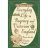 Writers Guide To Everyday Life In Regency & Victorian England
