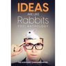 Ideas are like Rabbits