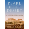 Pearl of the Desert: A History of Palmyra
