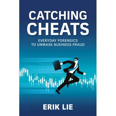 Catching Cheats: Everyday Forensics to Unmask Business Fraud