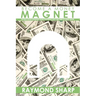 Become a Money Magnet: The real estate investing guide for people who are tired of being broke.
