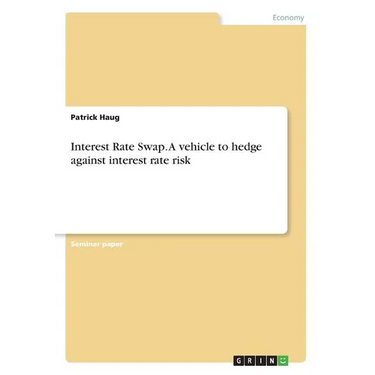 Interest Rate Swap. A vehicle to hedge against interest rate risk