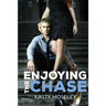 Enjoying the Chase