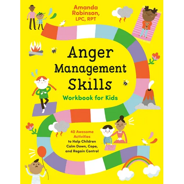 Anger Management Skills Workbook for Kids: 40 Awesome Activities to Help Children Calm Down, Cope, and Regain Control