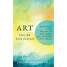 Art, You Be the Judge