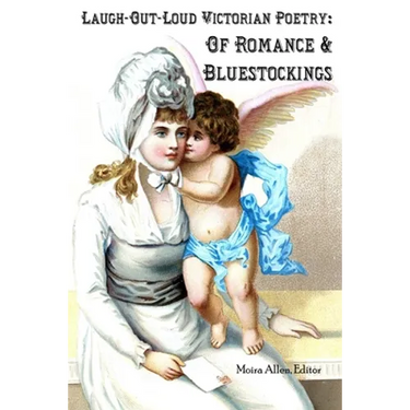 Laugh-Out-Loud Victorian Poetry: Of Romance & Bluestockings