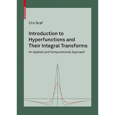 Introduction to Hyperfunctions and Their Integral Transforms: An Applied and Computational Approach