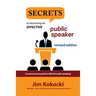 Secrets to Becoming an Effective Public Speaker: A Common Sense Guide to Effective Public Speaking