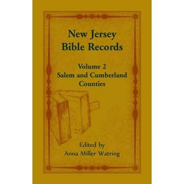 New Jersey Bible Records: Volume 2, Salem and Cumberland Counties