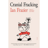 Cranial Fracking